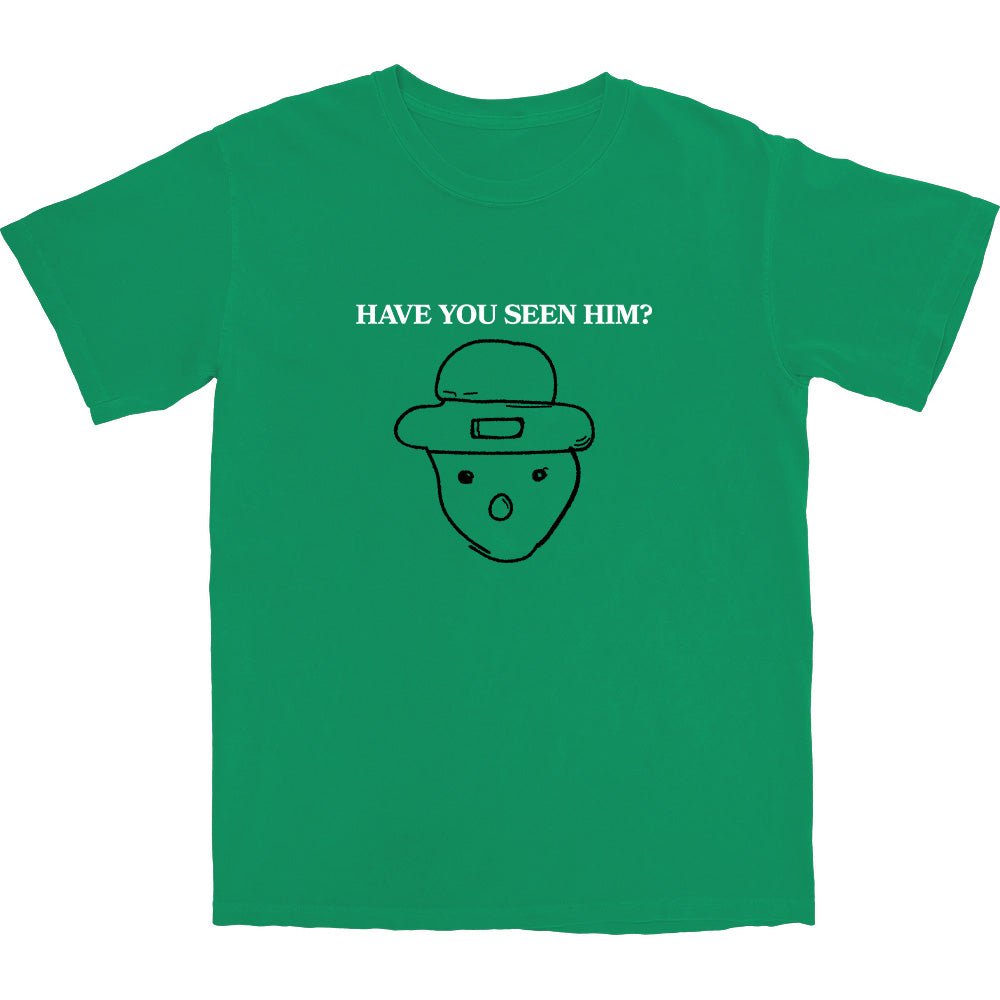 Have You Seen Him? T Shirt - Middle Class Fancy