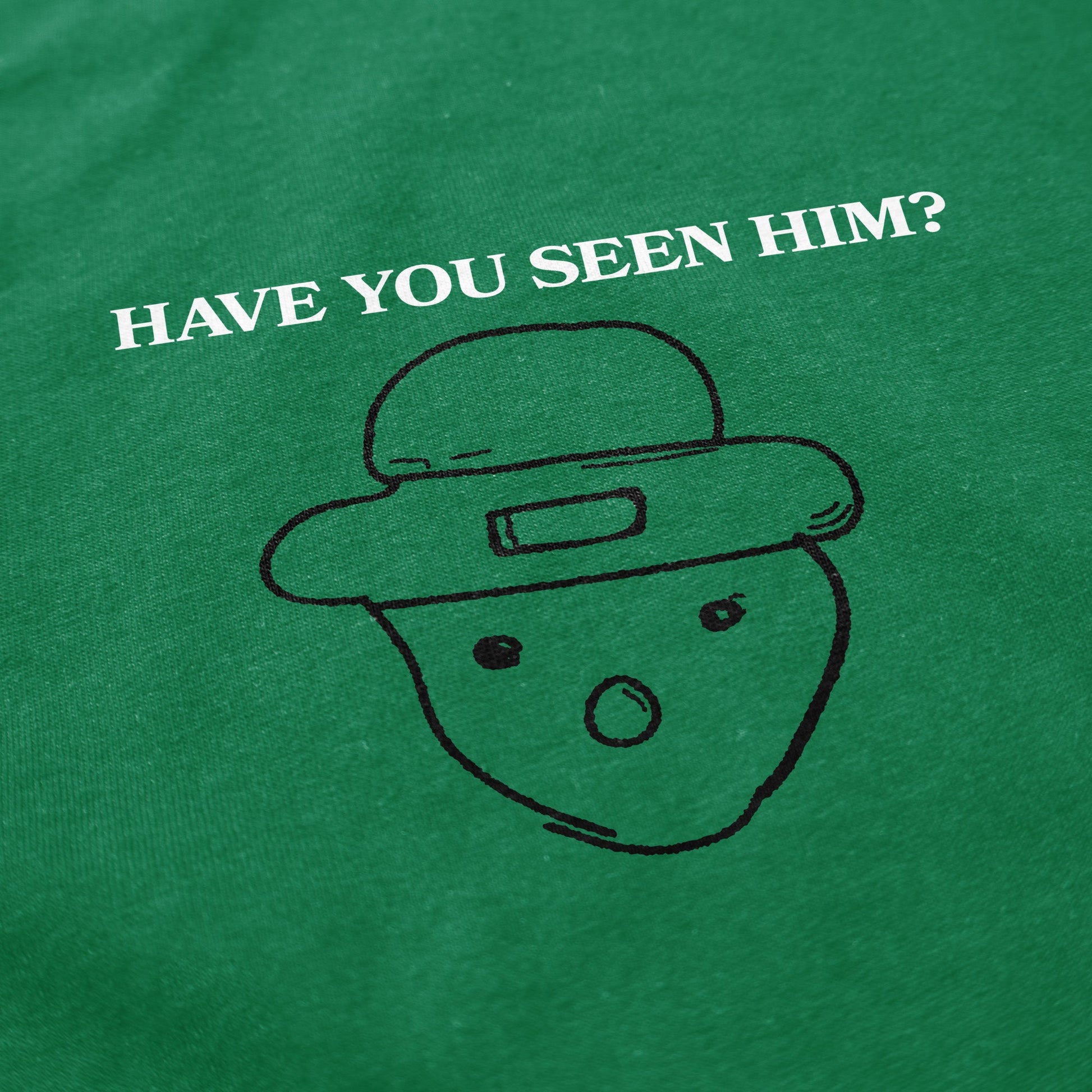 Have You Seen Him? T Shirt - Middle Class Fancy