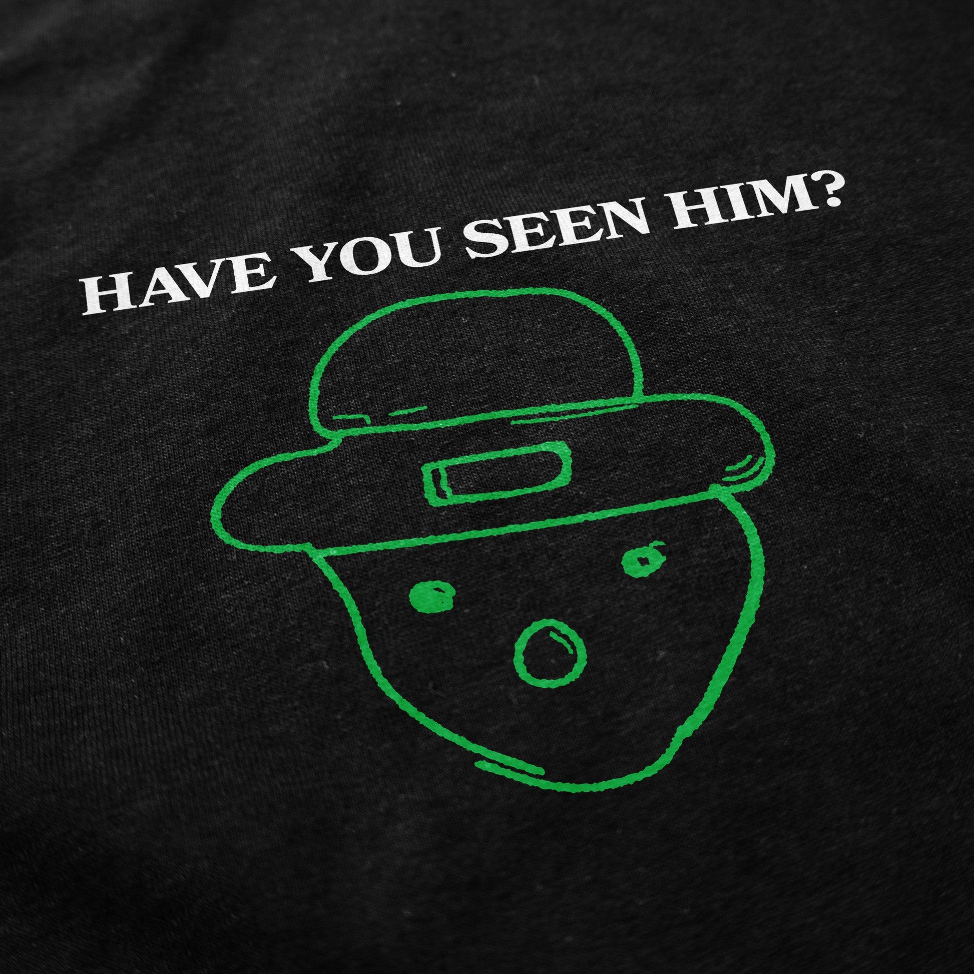 Have You Seen Him? T Shirt - Middle Class Fancy