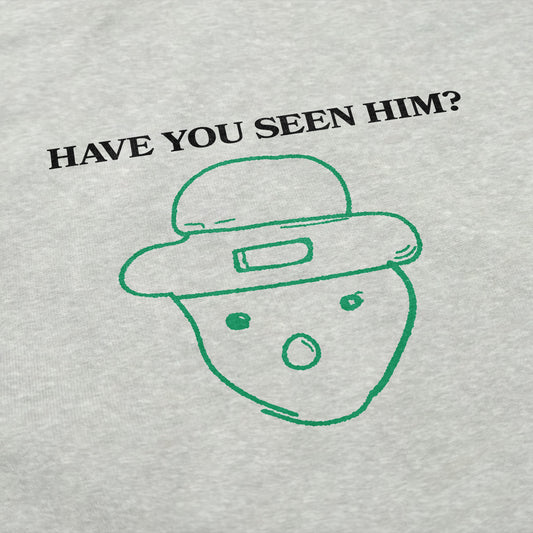 Have You Seen Him? Crewneck Sweatshirt