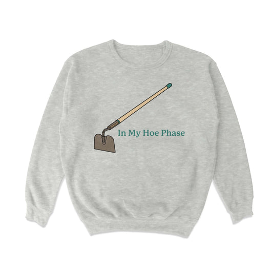 Hoe Phase Crewneck Sweatshirt - Middle Class Fancy