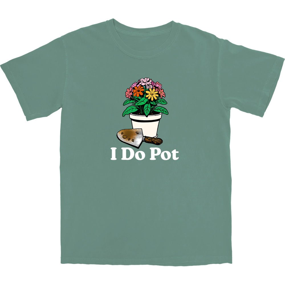 I Do Pot T Shirt - Middle Class Fancy