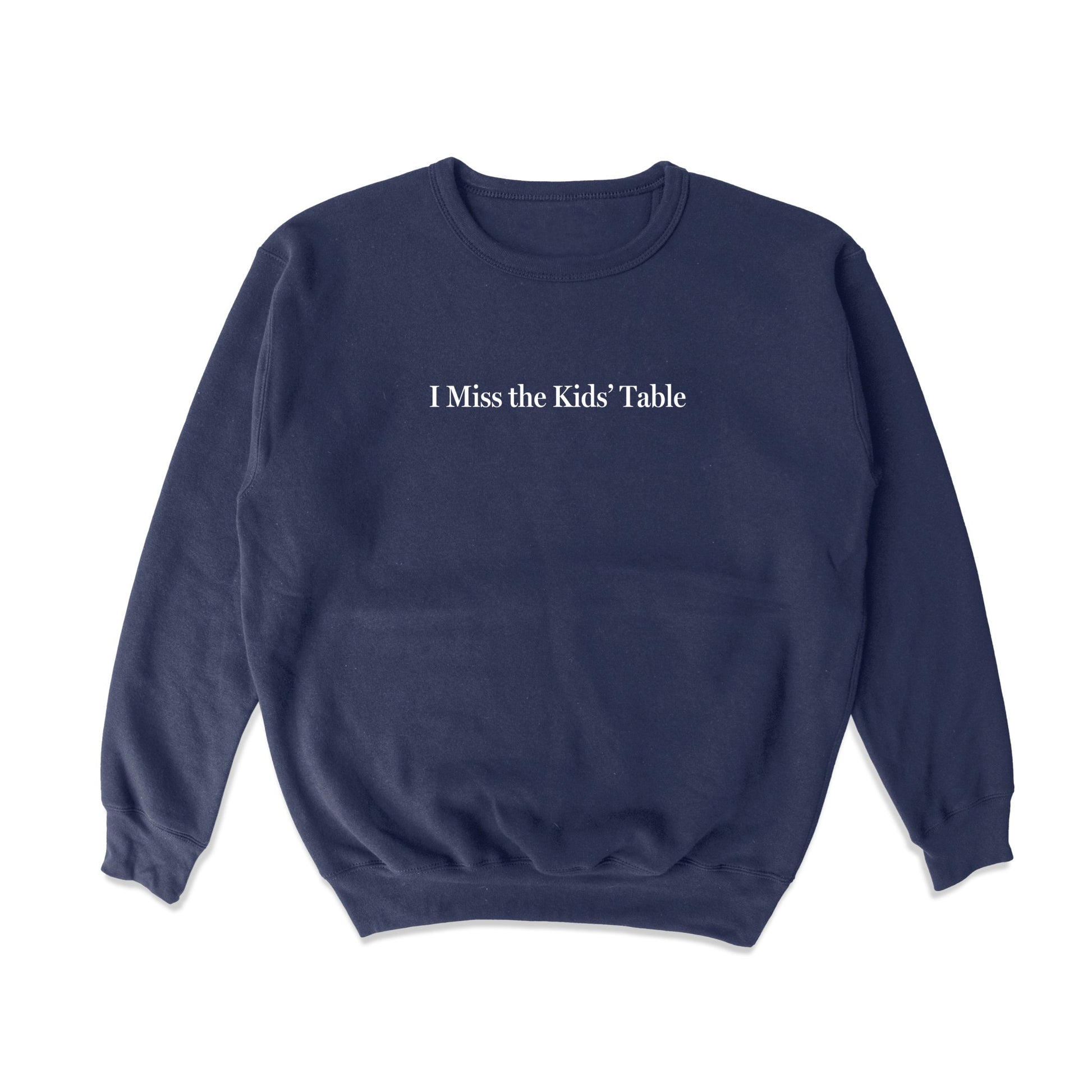 I Miss the Kids' Table Crewneck Sweatshirt - Middle Class Fancy