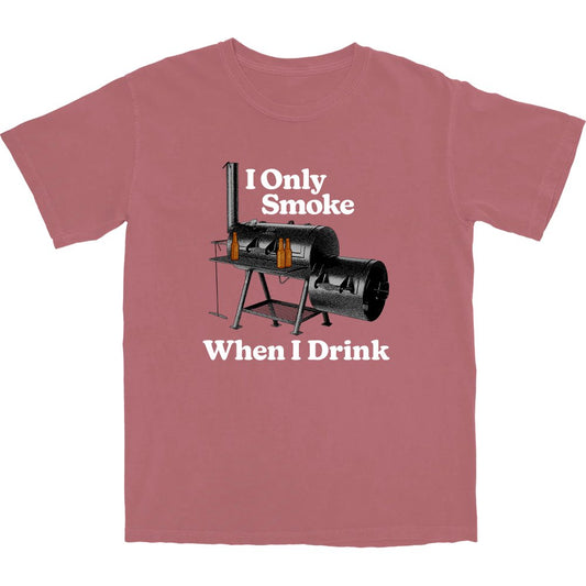 I Only Smoke When I Drink T Shirt - Middle Class Fancy