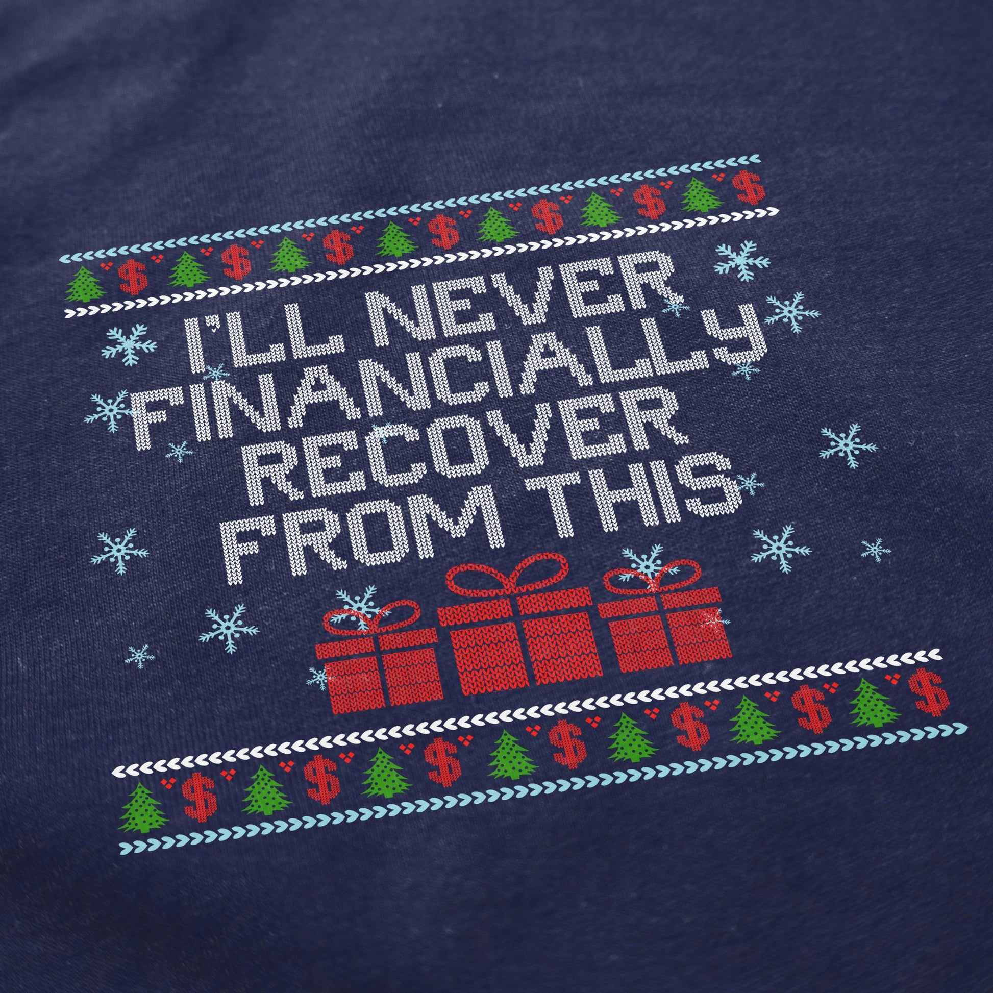 I Will Never Financially Recover Tacky Sweater - Middle Class Fancy