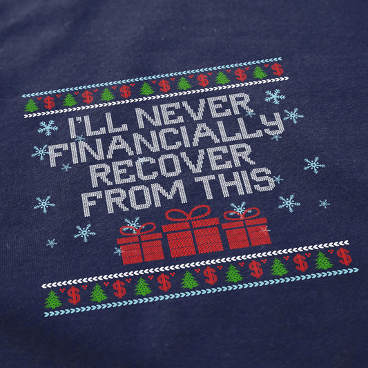 I Will Never Financially Recover Tacky Sweater - Middle Class Fancy