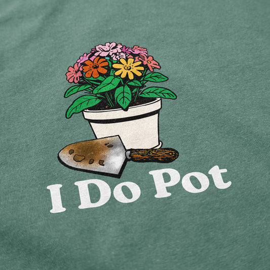 I Do Pot T Shirt