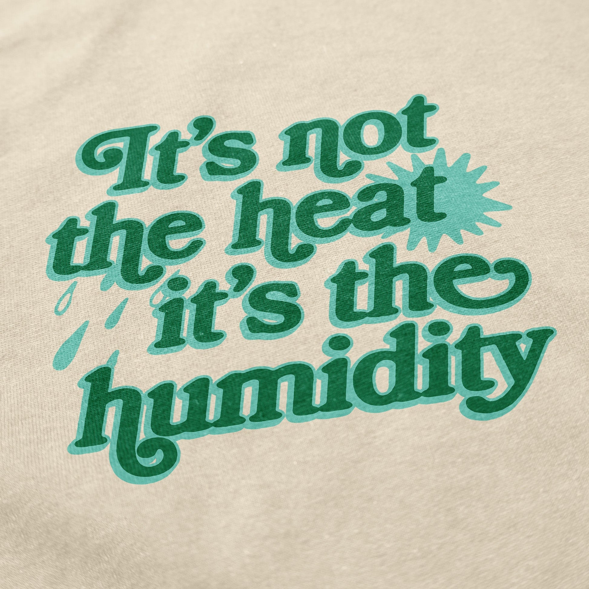 It's The Humidity T Shirt - Middle Class Fancy