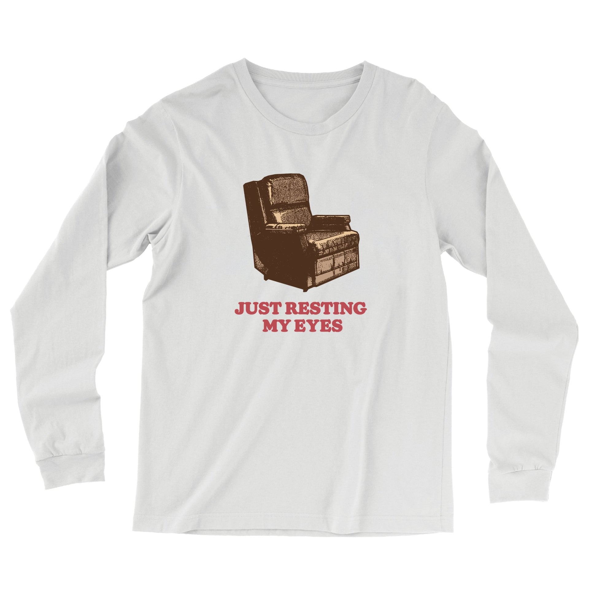 Just Resting My Eyes Long Sleeve T Shirt - Middle Class Fancy