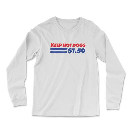 Keep Hot Dogs 1.50 Long Sleeve - Middle Class Fancy