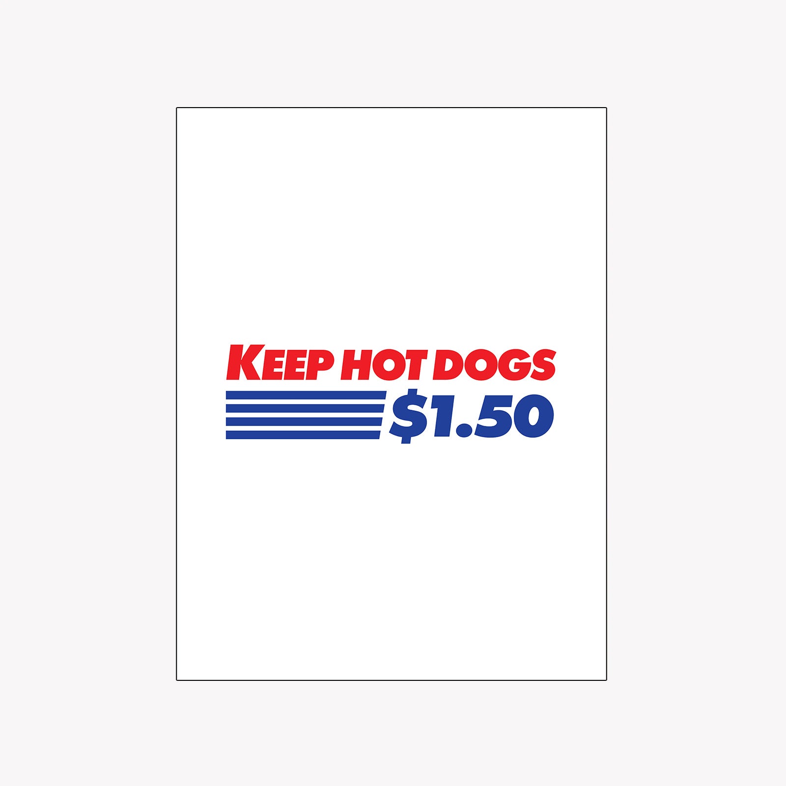 Keep Hot Dogs $1.50 Poster - Middle Class Fancy