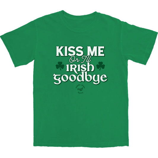 Kiss Me Or I'll Irish Goodbye T Shirt - Middle Class Fancy