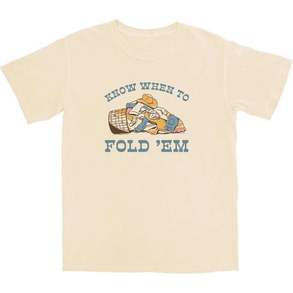 Know When to Fold Em T Shirt - Middle Class Fancy