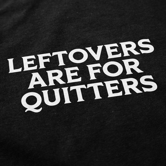 Leftovers are for quitters Crewneck Sweatshirt - Middle Class Fancy