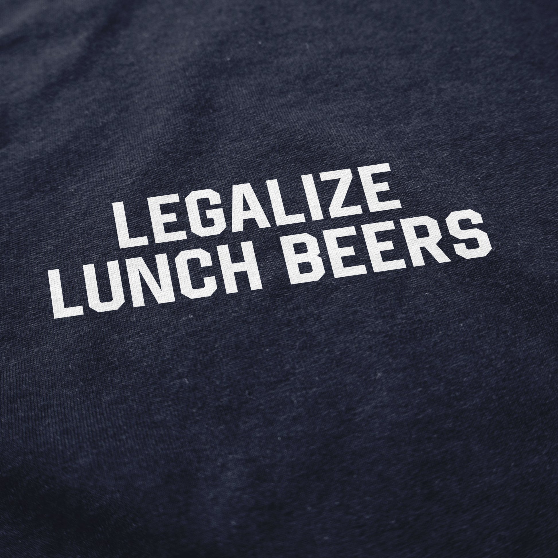 Legalize Lunch Beers T Shirt - Middle Class Fancy