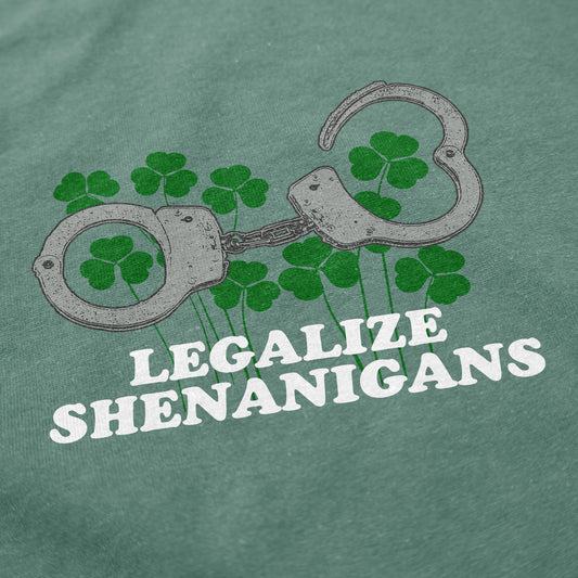 Legalize Shenanigans T Shirt
