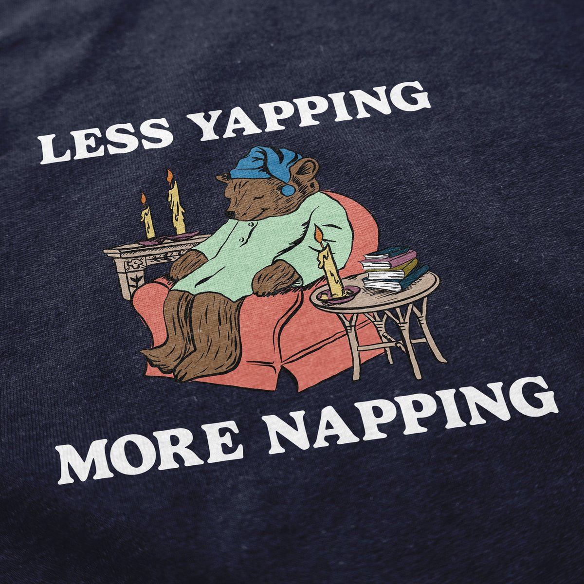 Absolute Yapping Less Yapping, More Napping | T Shirt | Middle Class Fancy