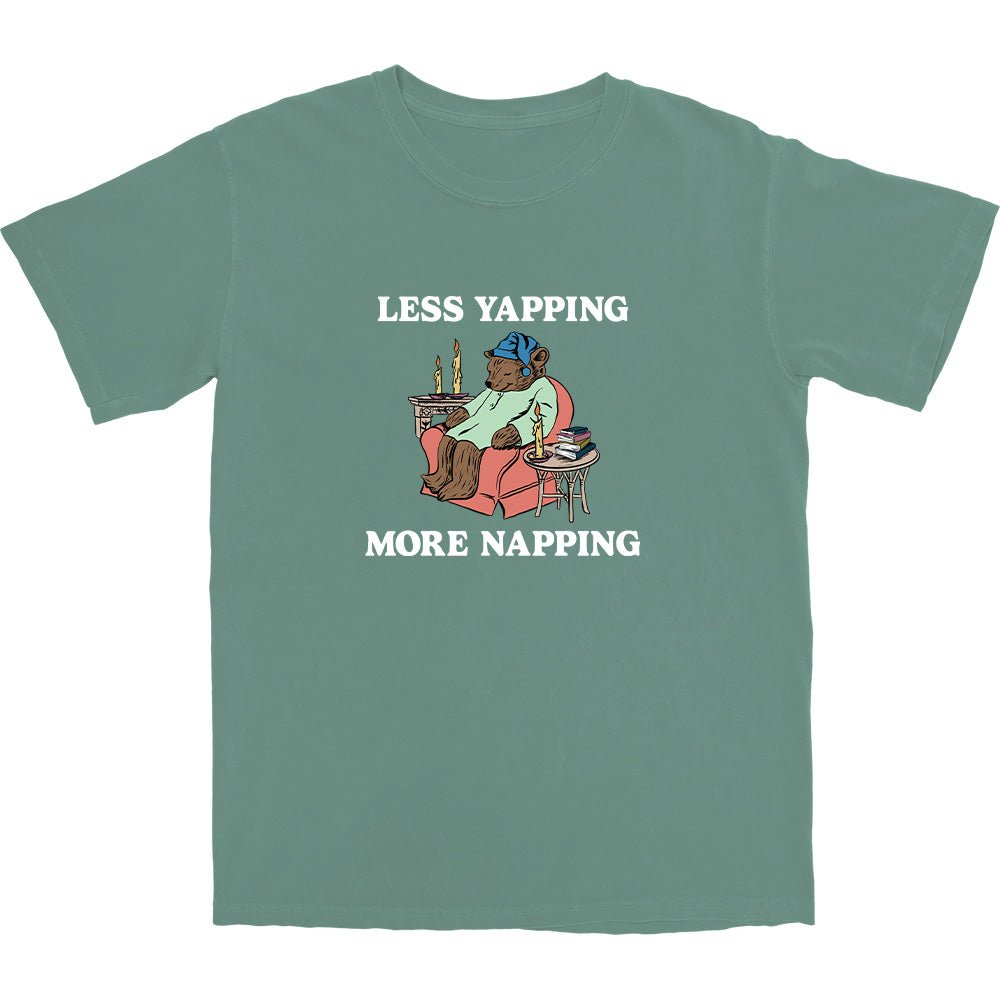 Less Yapping, More Napping T Shirt - Middle Class Fancy