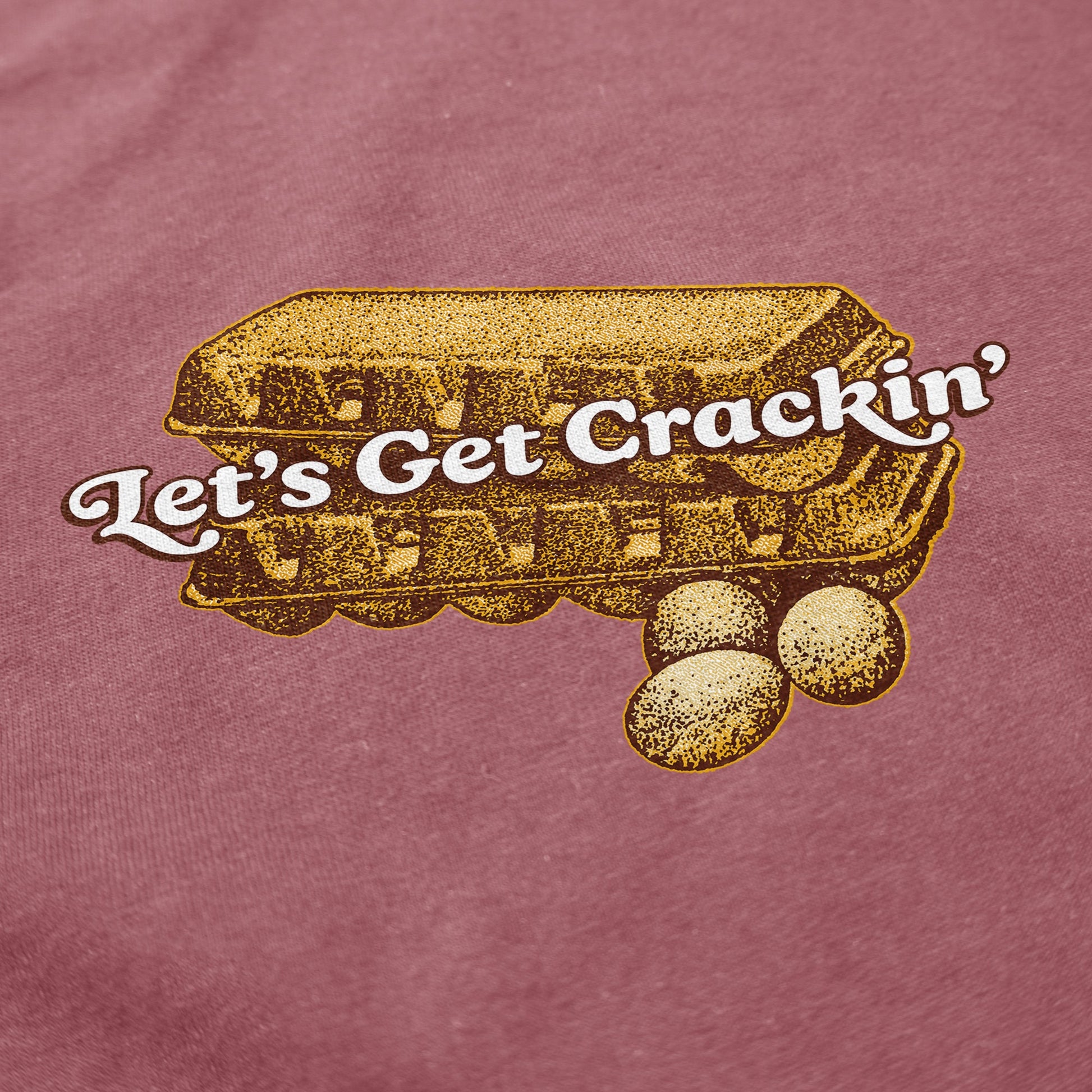 Let's Get Crackin' T Shirt - Middle Class Fancy