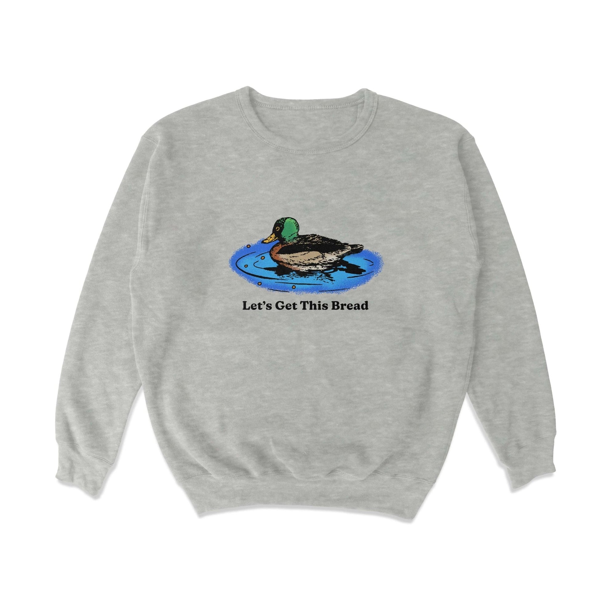 Let's Get This Bread Crewneck Sweatshirt - Middle Class Fancy