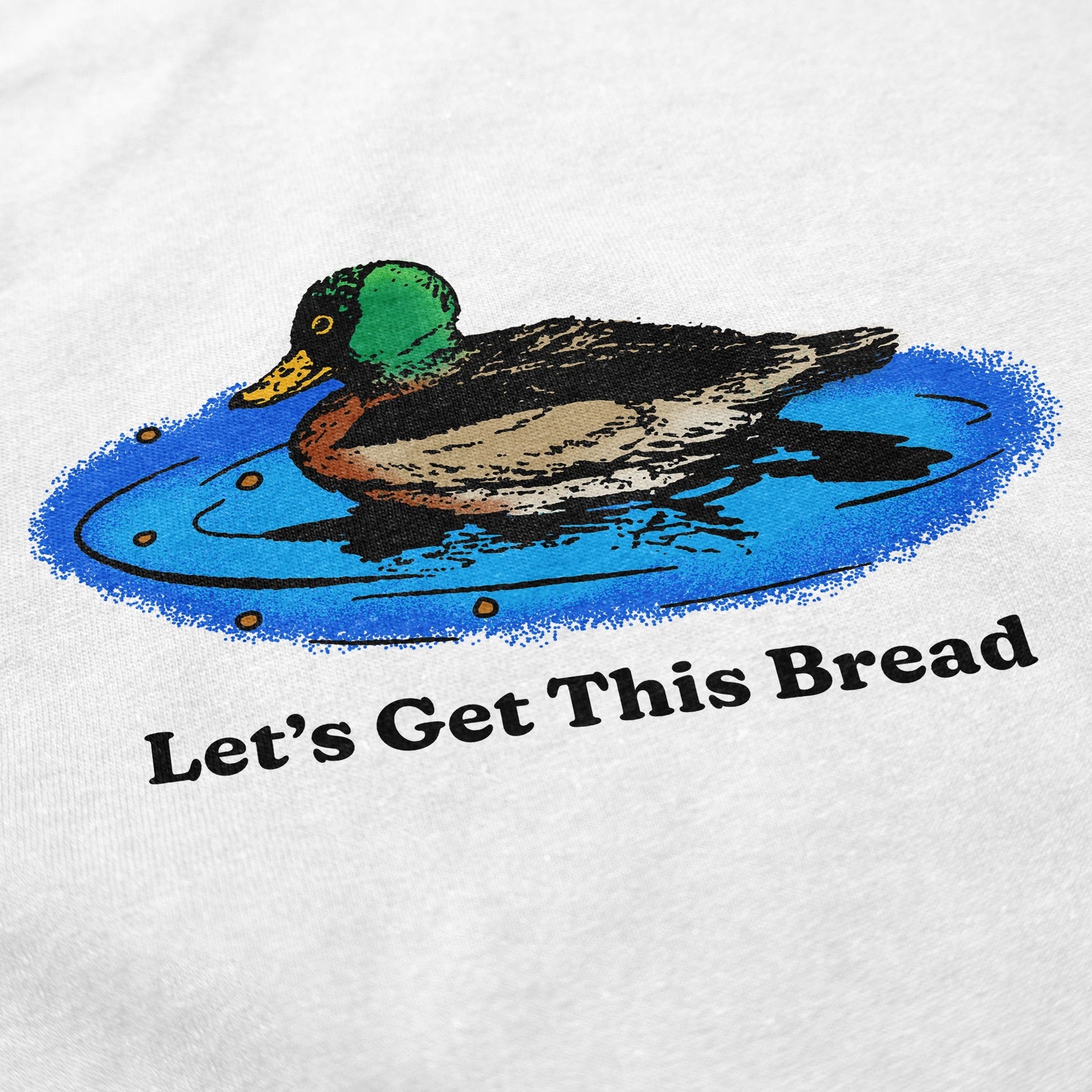 Let's Get This Bread T Shirt - Middle Class Fancy