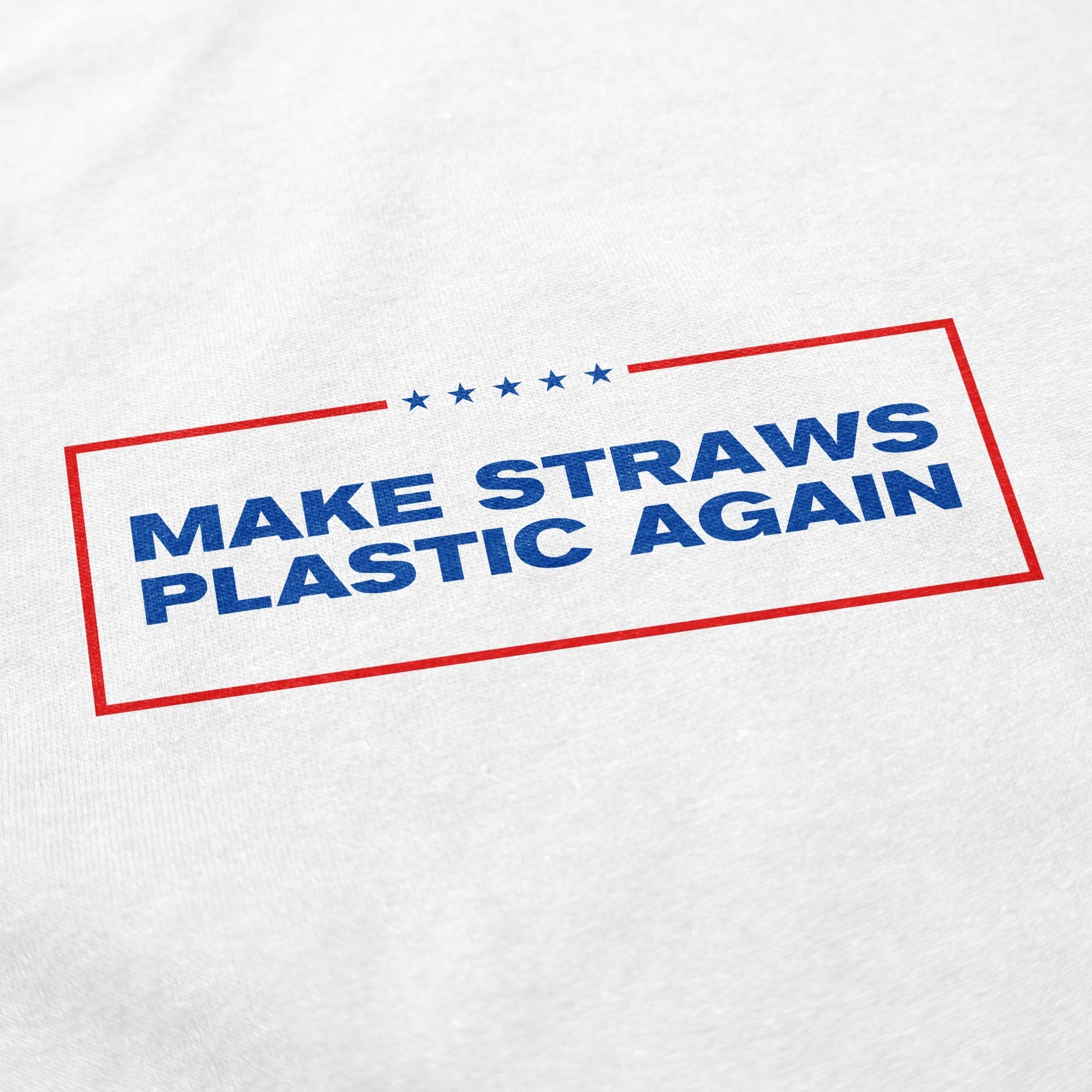 Make Straws Plastic Again T Shirt - Middle Class Fancy