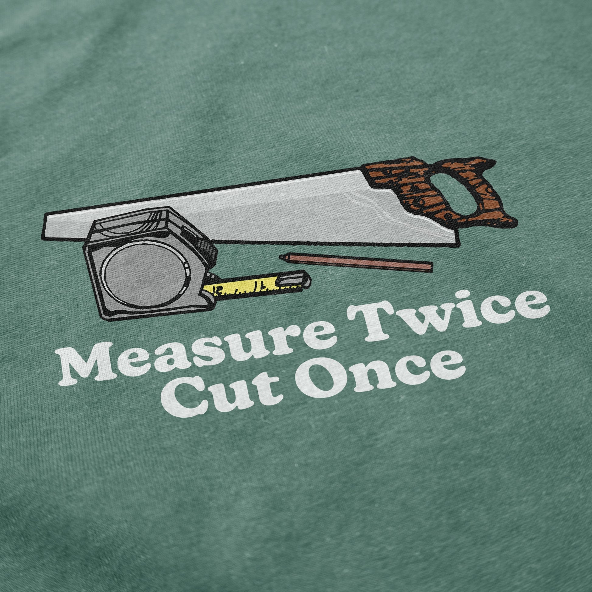 Measure Twice T Shirt - Middle Class Fancy