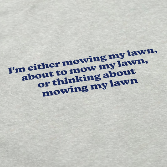 Mowing My Lawn Crewneck Sweatshirt - Middle Class Fancy