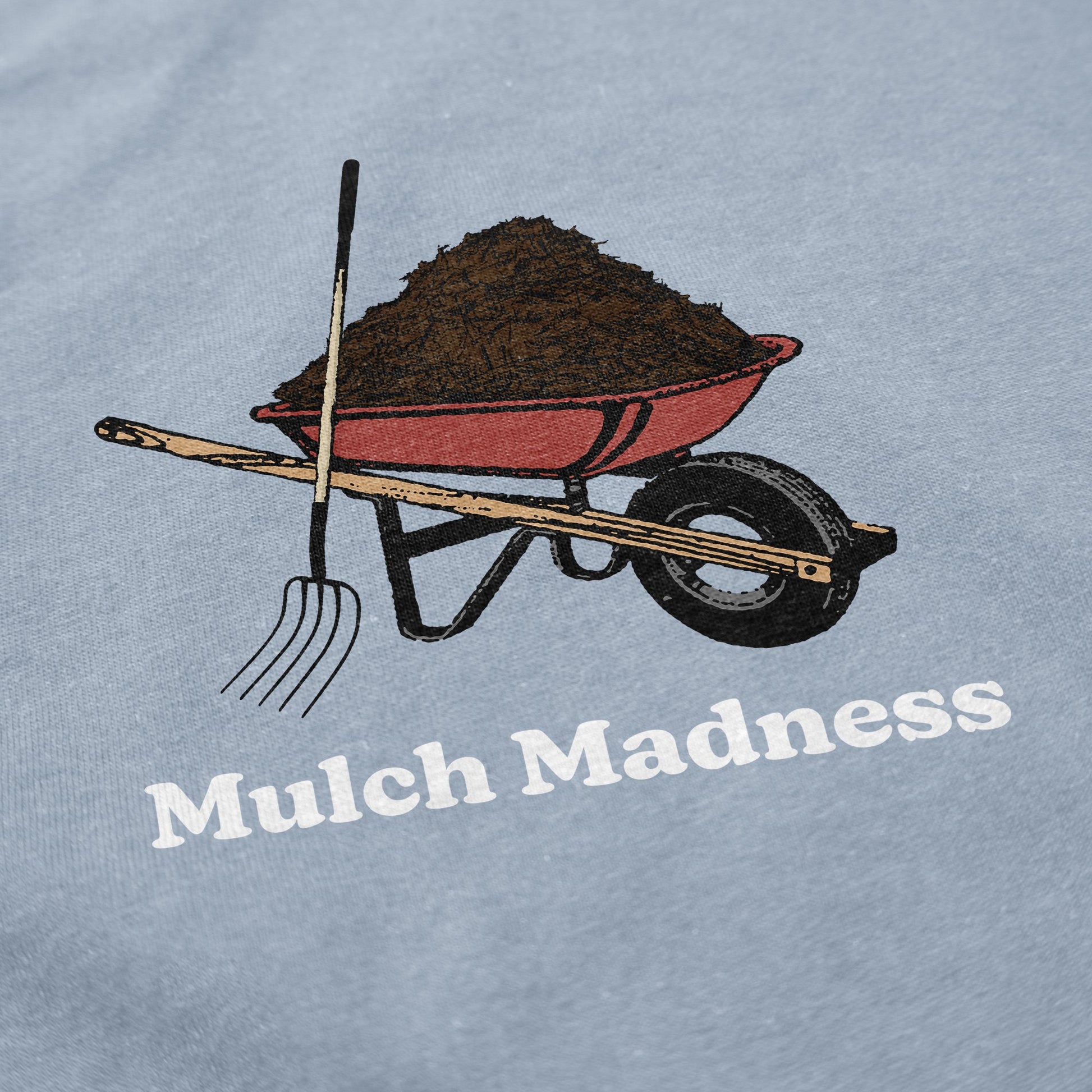 Mulch Madness T Shirt - Middle Class Fancy