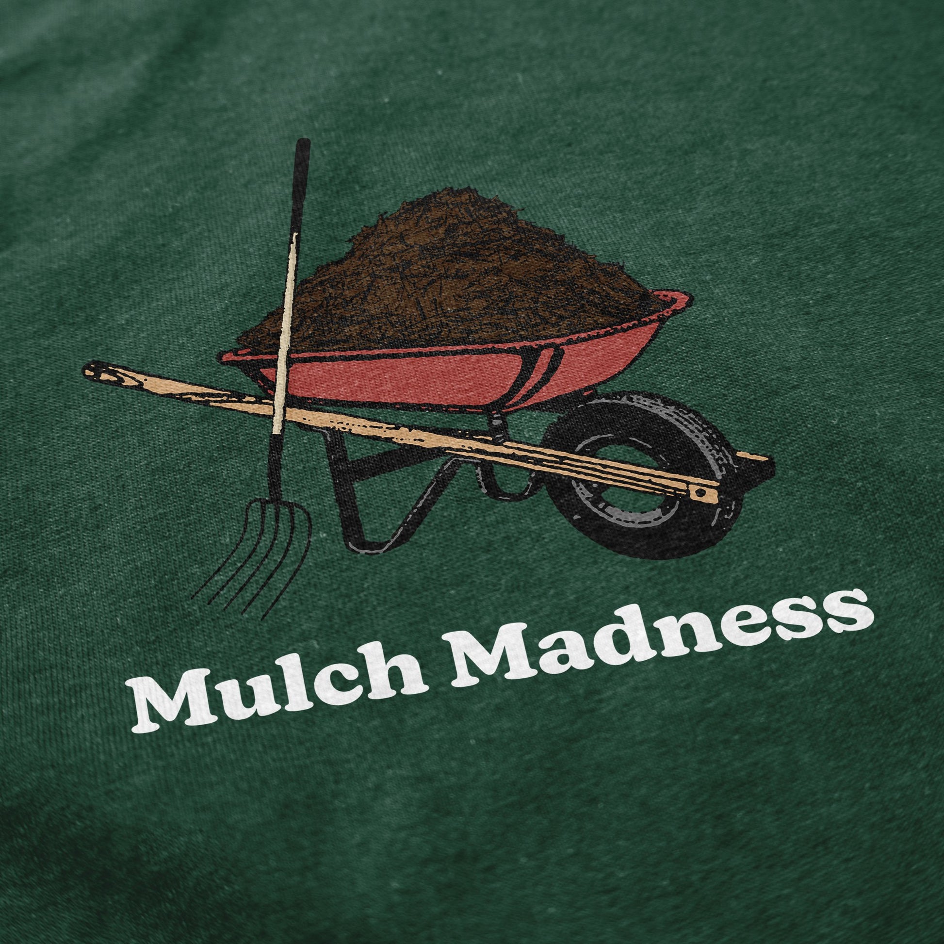 Mulch Madness T Shirt - Middle Class Fancy