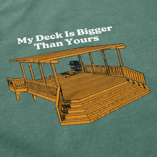 My Deck Is Bigger Than Yours T Shirt - Middle Class Fancy