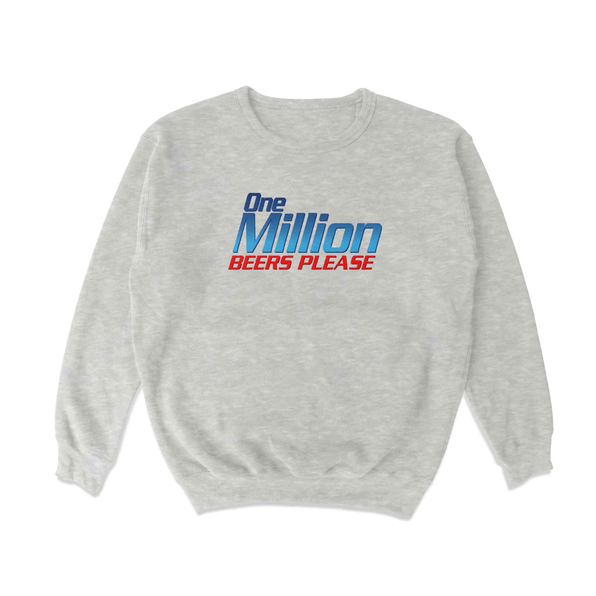 One Million Beers Please Crewneck Sweatshirt - Middle Class Fancy