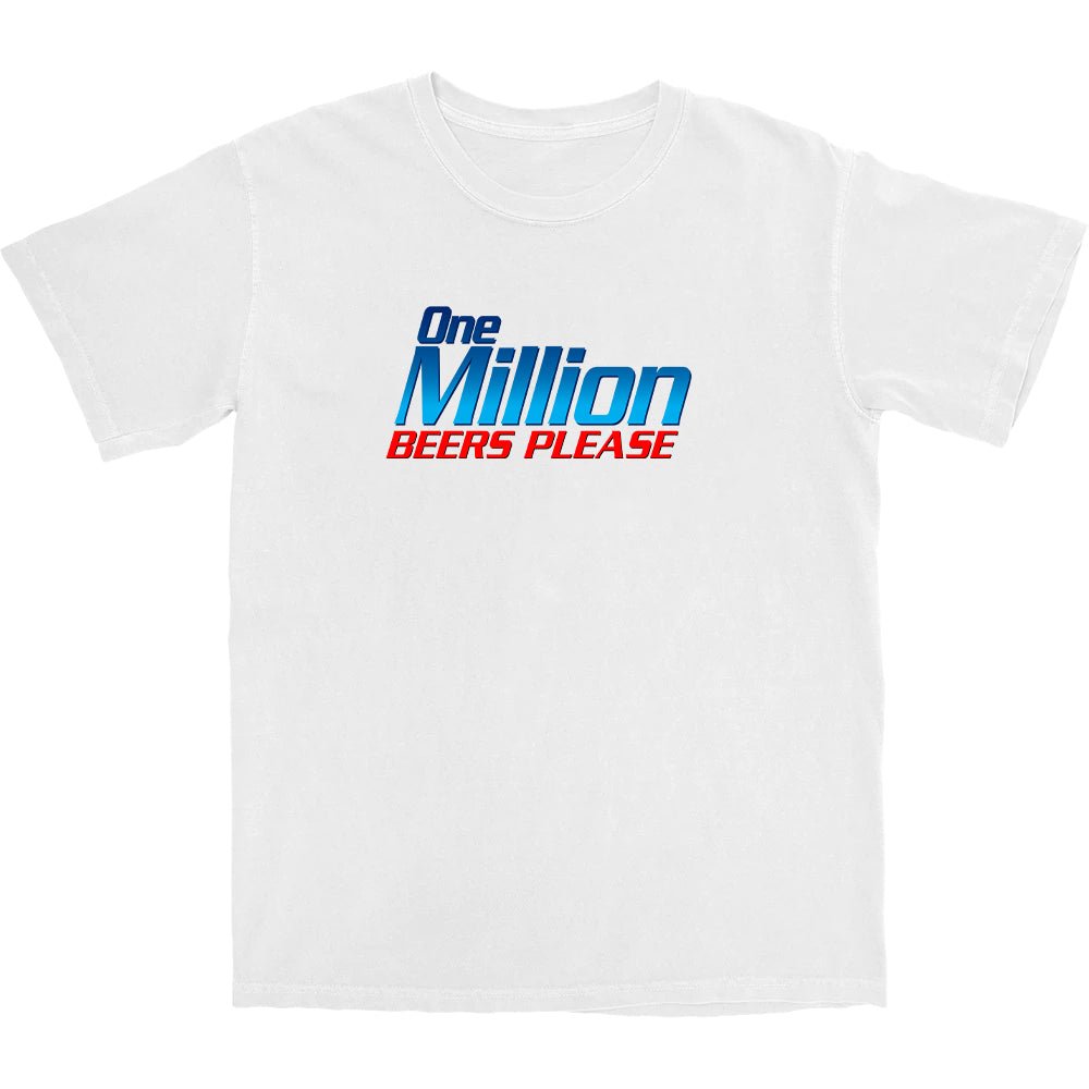 One Million Beers Please T Shirt - Middle Class Fancy