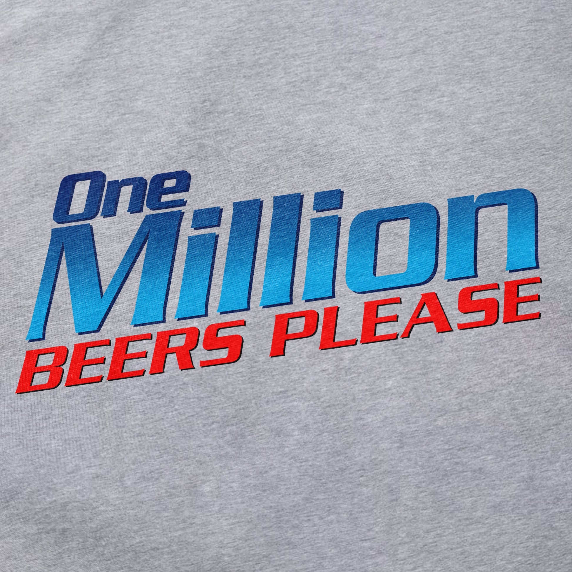 One Million Beers Please T Shirt - Middle Class Fancy