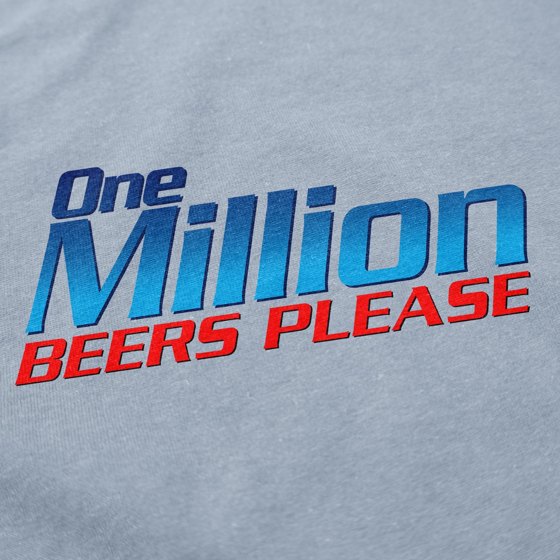 One Million Beers Please T Shirt - Middle Class Fancy