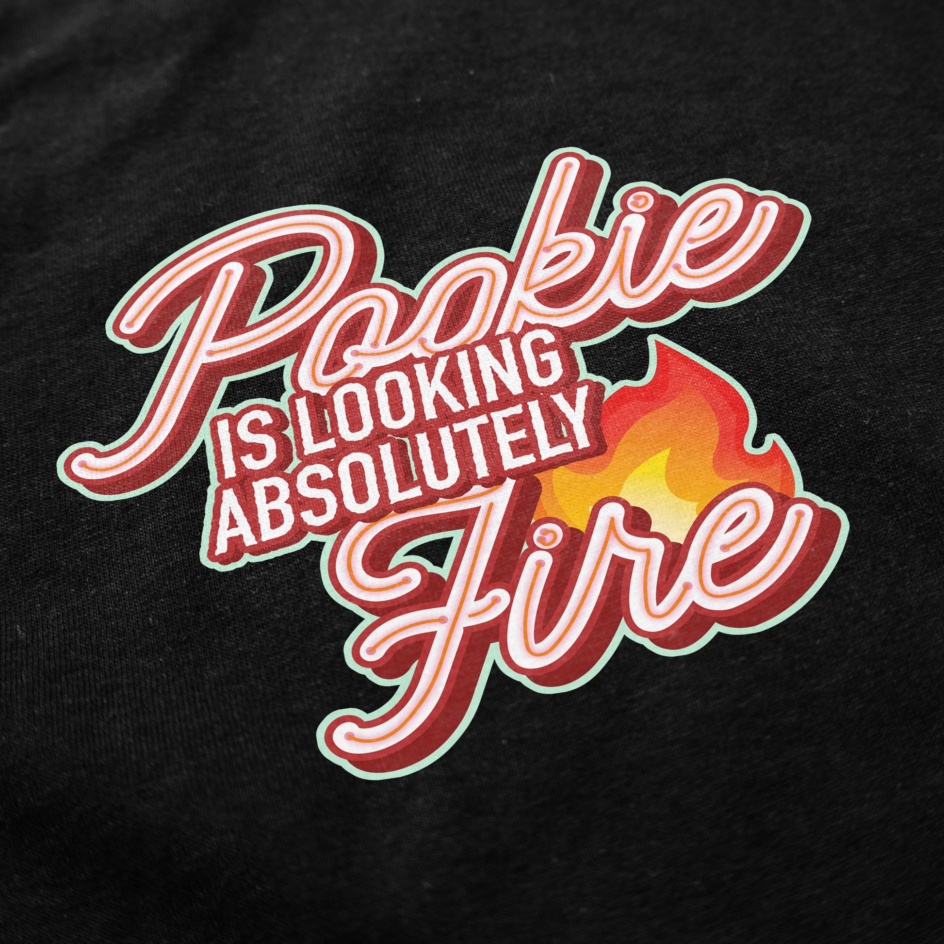 Pookie Is Looking Fire T Shirt - Middle Class Fancy