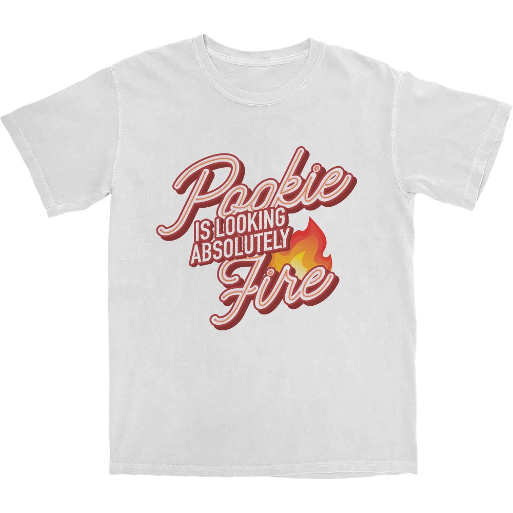 Pookie Is Looking Fire T Shirt - Middle Class Fancy