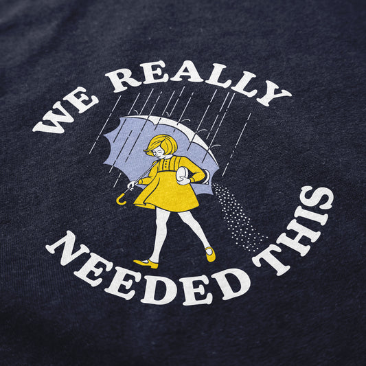 We Really Needed This Salt T Shirt