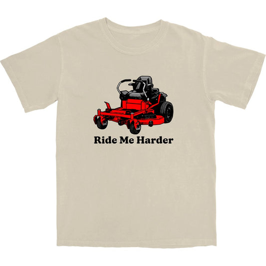 Ride Me Harder T Shirt - Middle Class Fancy