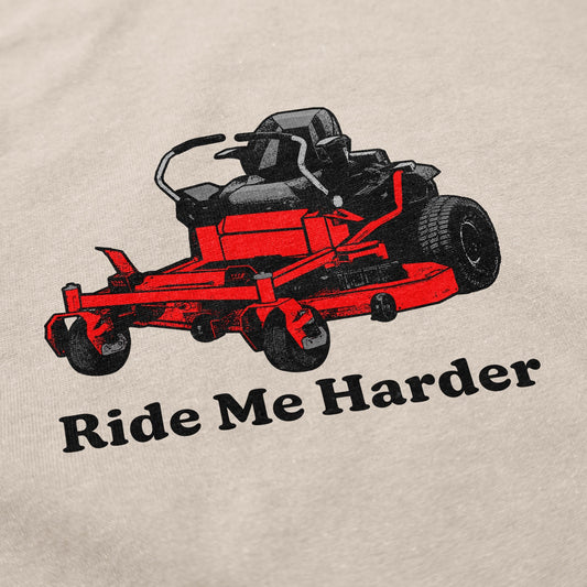 Ride Me Harder T Shirt - Middle Class Fancy