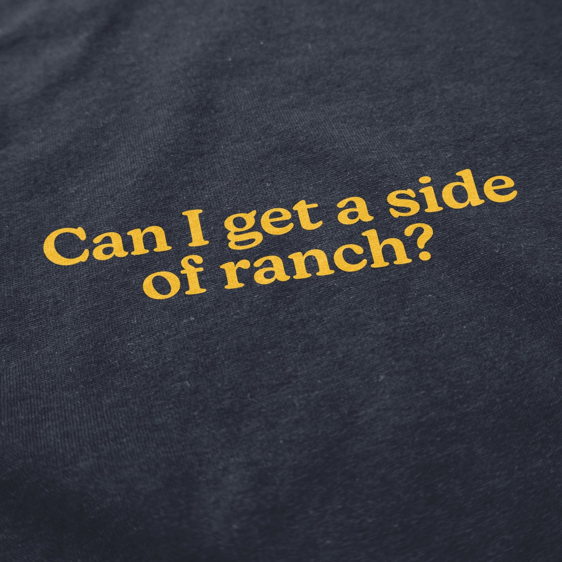 Side of Ranch T Shirt - Middle Class Fancy