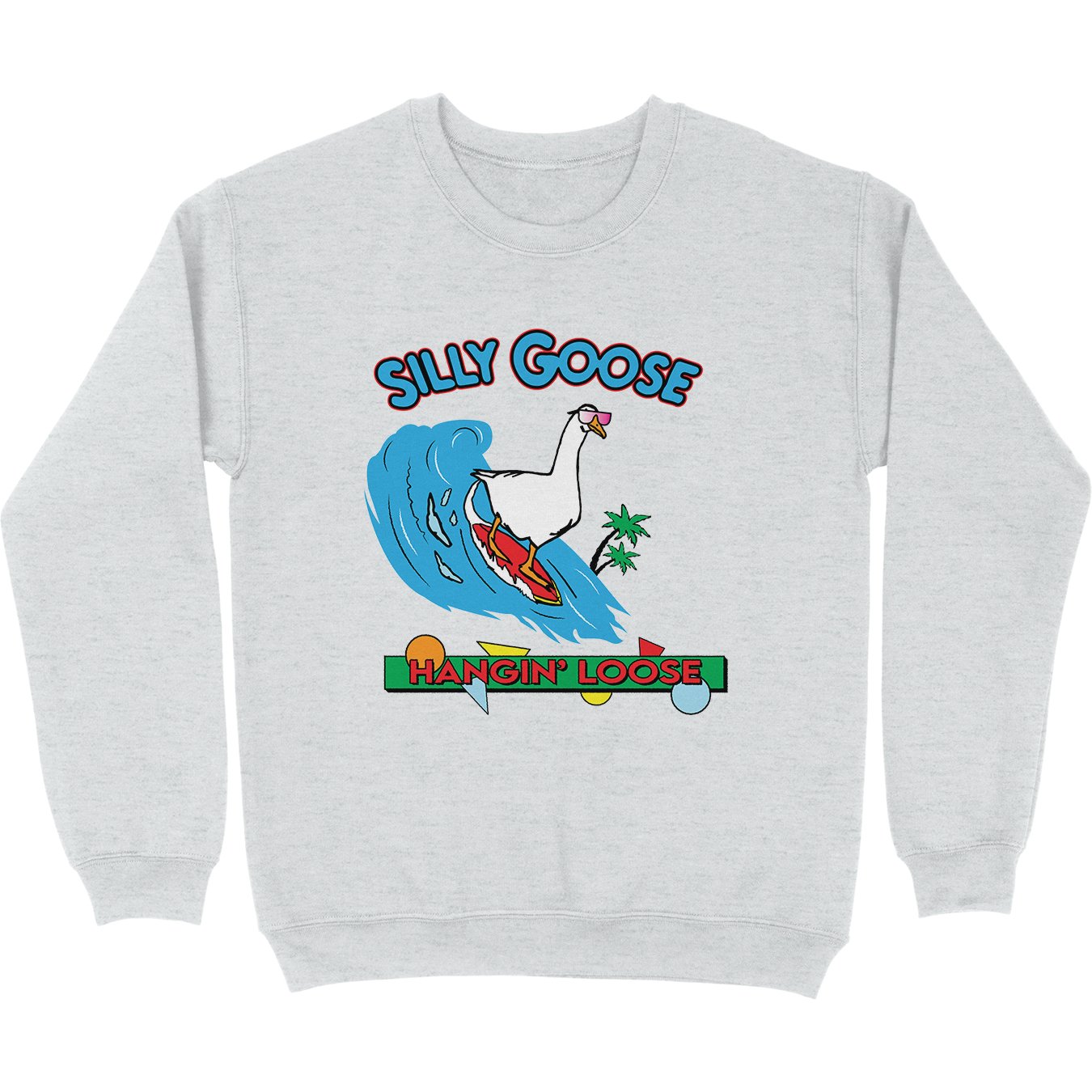 Silly Goose Hangin' Loose Crewneck Sweatshirt - Middle Class Fancy