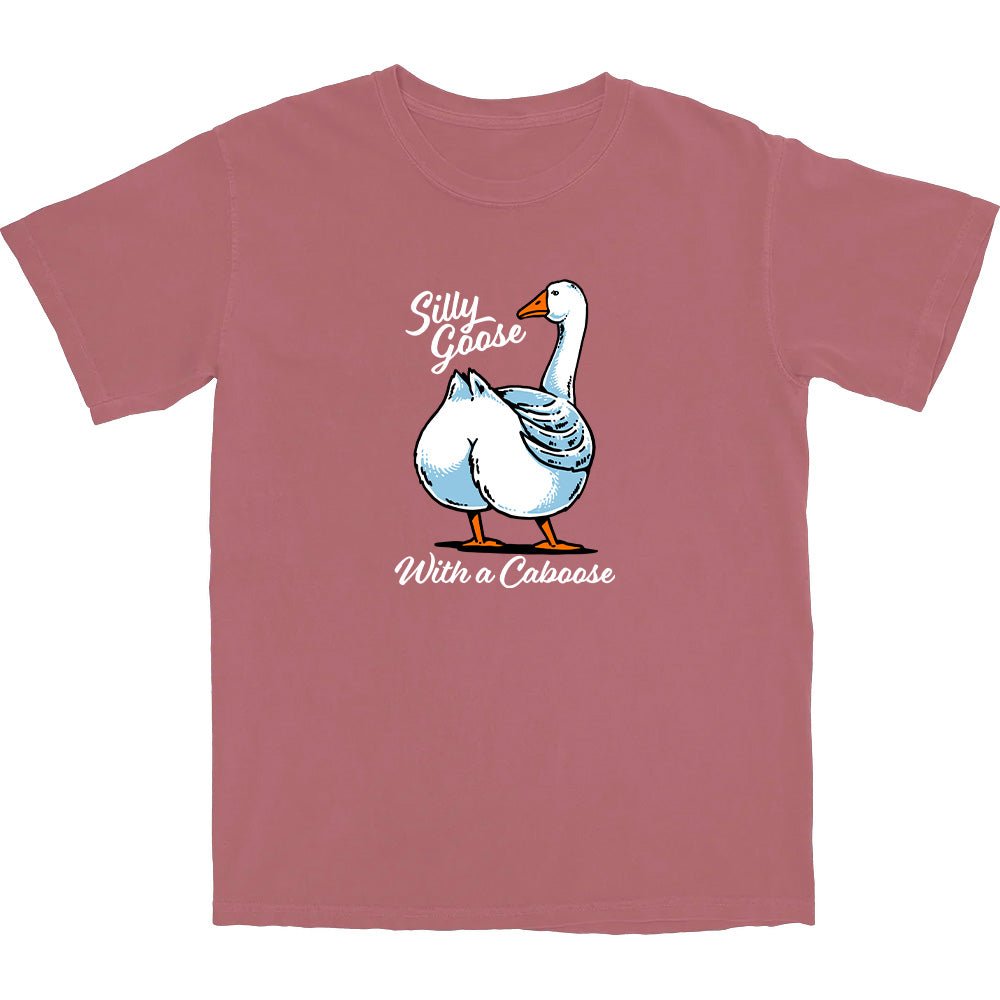 Silly Goose with a Caboose T Shirt - Middle Class Fancy