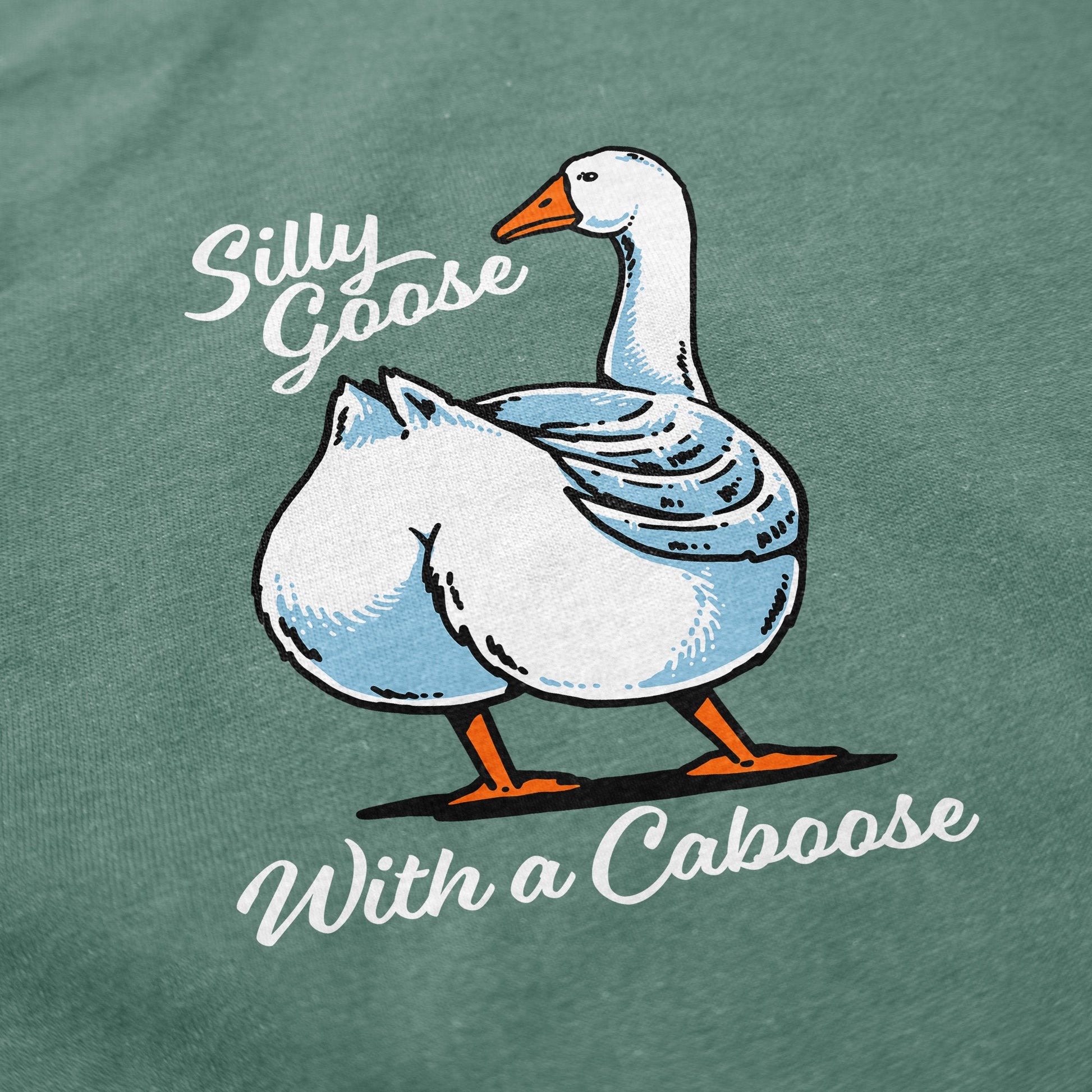 Silly Goose with a Caboose T Shirt - Middle Class Fancy