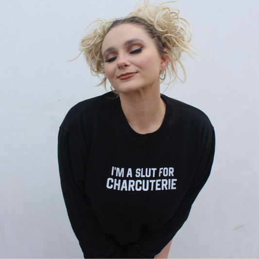 Slut for Charcuterie Crewneck Sweatshirt - Middle Class Fancy