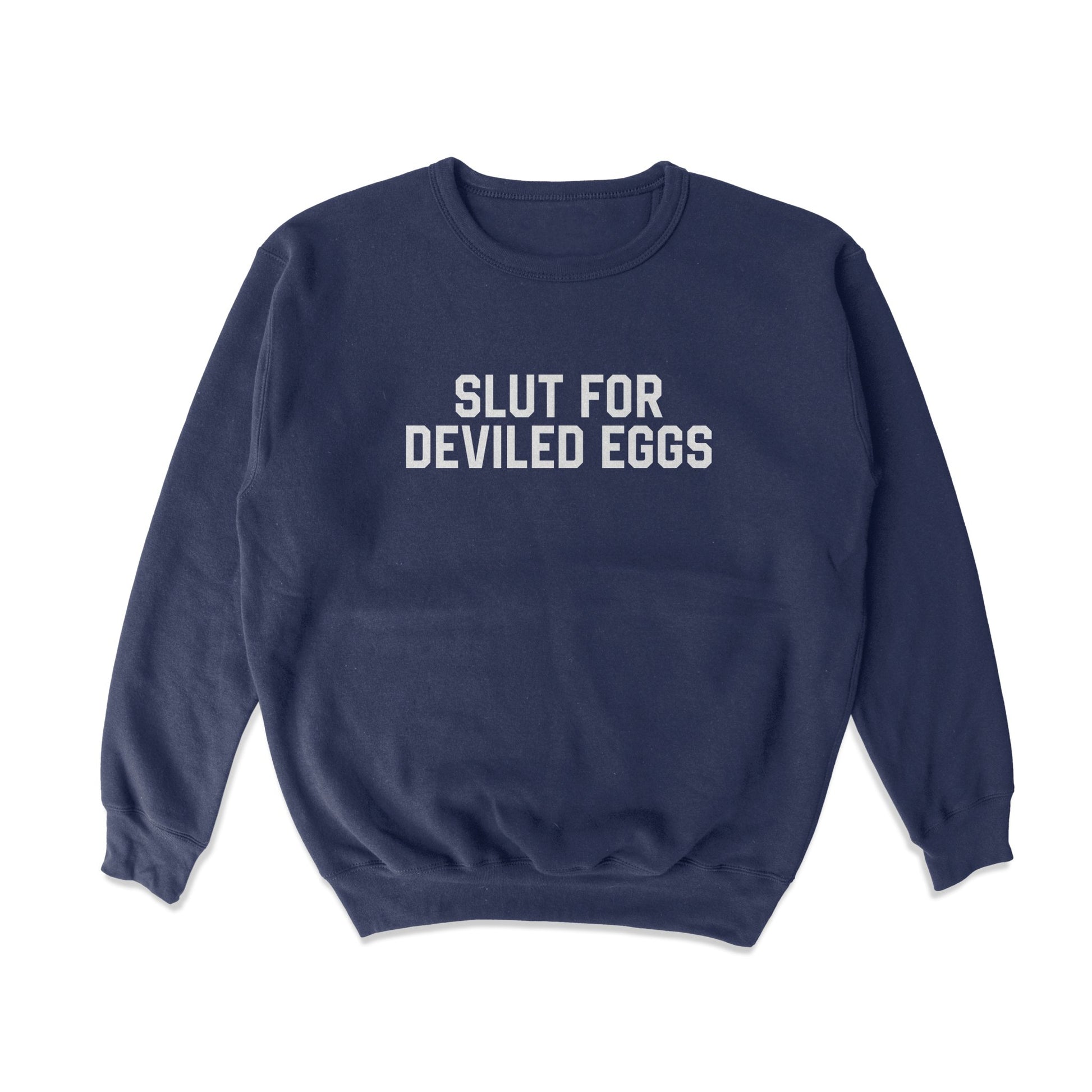 Slut For Deviled Eggs Crewneck Sweatshirt - Middle Class Fancy