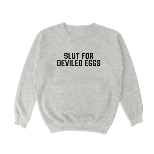 Slut For Deviled Eggs Crewneck Sweatshirt - Middle Class Fancy