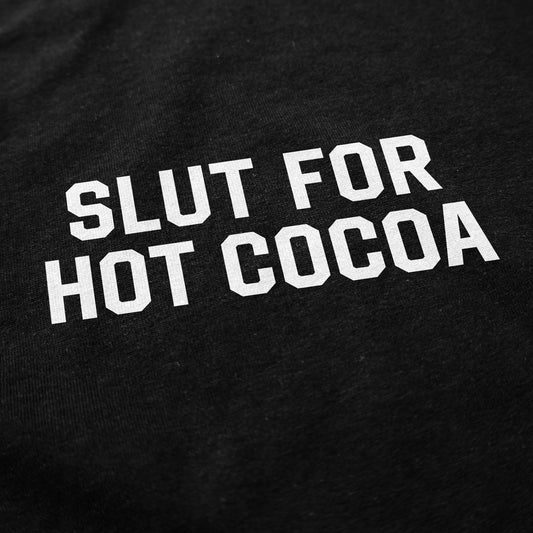 Slut for Hot Cocoa T Shirt - Middle Class Fancy