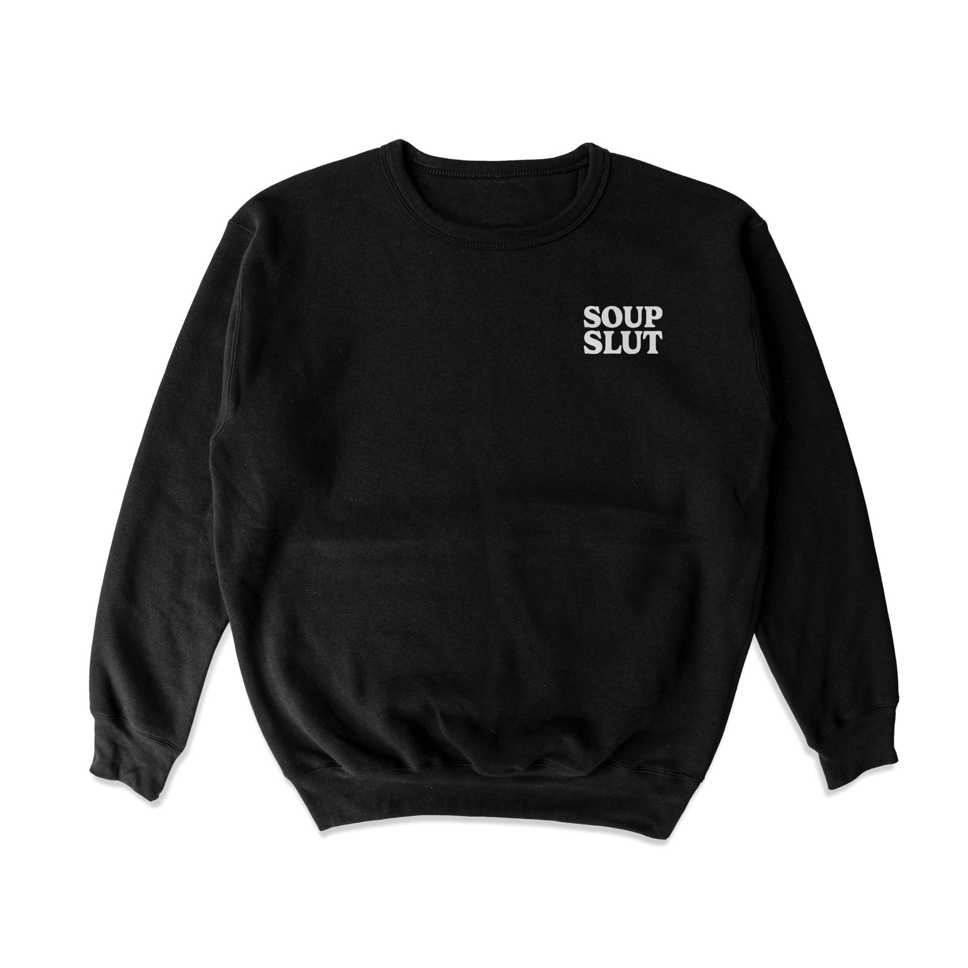 Soup Slut Crewneck Sweatshirt - Middle Class Fancy