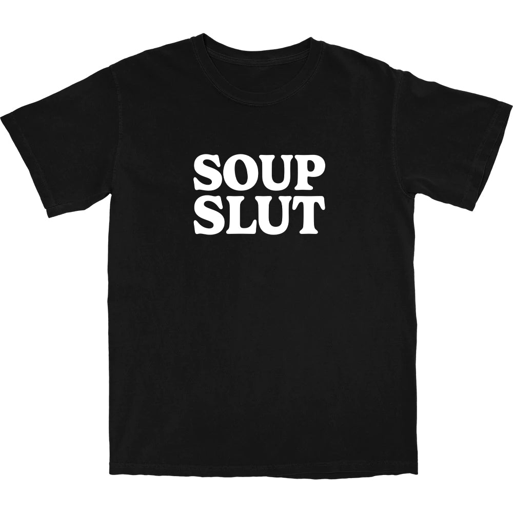 Soup Slut T Shirt - Middle Class Fancy